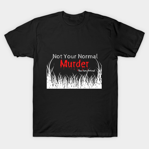 NYNM classic T-Shirt by Not Your Normal Murder